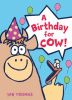 Birthday for cow!