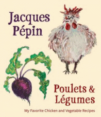 Poulets & légumes : my favorite chicken & vegetable recipes