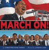 March on! : the day my brother Martin changed the world