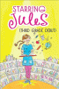Starring Jules (third grade debut)