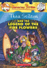 Thea Stilton and the legend of the fire flowers