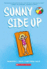 Sunny Side Up : A Graphic Novel (Sunny #1). Sunny Side Up: A Graphic Novel (Sunny #1)