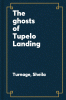 The ghosts of Tupelo Landing