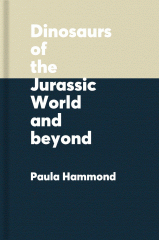Dinosaurs of the Jurassic world and beyond
