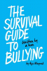 The survival guide to bullying : written by a teen