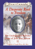 A desperate road to freedom : the underground railroad diary of Julia May Jackson