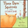 Those darn squirrels and the cat next door