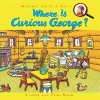 Where is Curious George : a look and find book