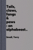 Tails, claws, fangs & paws : an alphabeast caper