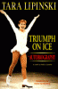 Tara Lipinski : triumph on ice : an autobiography
