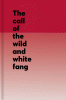 The call of the wild and White Fang