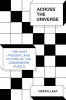 Across the Universe: The Past, Present, and Future of the Crossword Puzzle