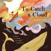 To catch a cloud