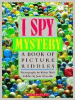 I spy, mystery : a book of picture riddles