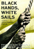 Black hands, white sails : the story of African-Am...
