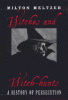 Witches and witch-hunts : a history of persecution