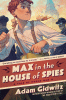 Max in the house of spies : a tale of World War II