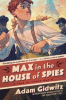 Max in the house of spies : a tale of World War II