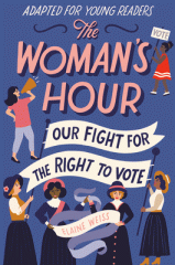 The woman's hour : our fight for the right to vote