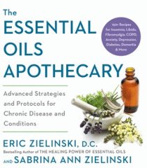 The essential oils apothecary : advanced strategies and protocols for chronic disease and conditions