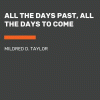 All the days past, all the days to come