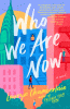 Who we are now : a novel