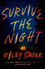 Survive the night : a novel