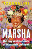 Marsha : the joy and defiance of Marsha P. Johnson