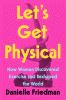 Let's get physical : how women discovered exercise and reshaped the world