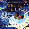 What is God like?