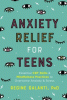 Anxiety relief for teens : essential CBT skills an...