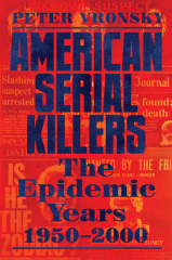 American serial killers : the epidemic years 1950-2000