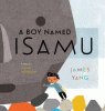 A boy named Isamu : a story of Isamu Noguchi