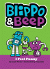 Blippo and Beep : I feel funny