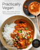 Practically vegan : more than 100 easy, delicious ...