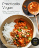 Practically vegan : more than 100 easy, delicious vegan dinners on a budget