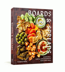 Boards & spreads : shareable, simple arrangements for every meal