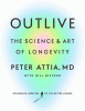 Outlive : the science & art of longevity