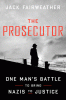 The Prosecutor: One Man's Battle to Bring Nazis to Justice