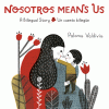 Nosotros means us : un cuento bilingue = a bilingual story