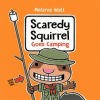 Scaredy Squirrel goes camping