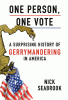 One person, one vote : a surprising history of gerrymandering in America