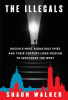 The illegals : the secret history of Russia's most audacious spies and their century-long fight to bring down the West from within