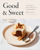 Good & sweet : a new way to bake with naturally sw...