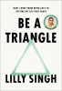 Be a triangle : how I went from being lost to getting my life into shape