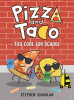 Pizza and Taco. Too cool for school