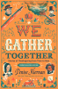 We gather together : stories of Thanksgiving from then to now