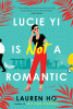 Lucie Yi is not a romantic : a novel