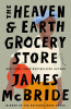 The Heaven & Earth Grocery Store : a novel