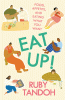 Eat up! : food, appetite, and eating what you want